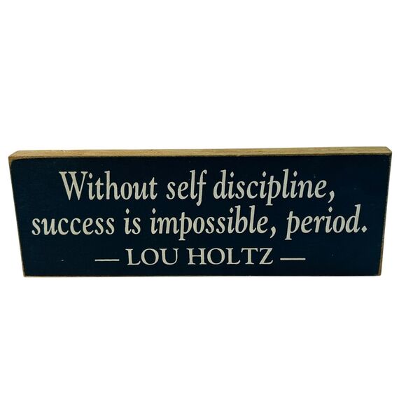 Sawdust City Lou Holtz Quote Solid Wood Sign Without Self Discipline 3.5X10" - Picture 1 of 4